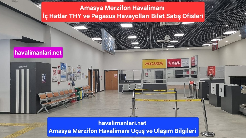 Amasya Merzifon Havalimanı İç Hatlar THY ve Pegasus Bilet satış ofisleri